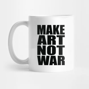 Make art not war Mug